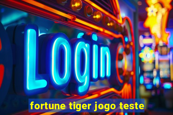 fortune tiger jogo teste